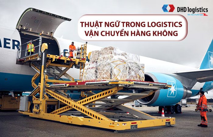 Thuật ngữ logistics trong vận chuyển hàng đường hàng không