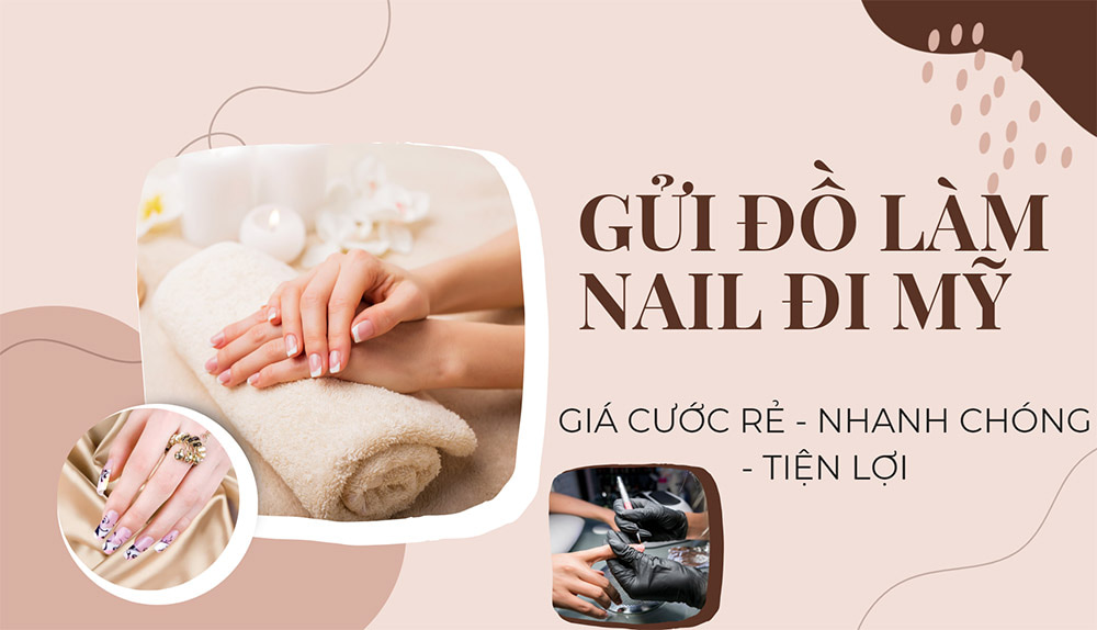 Gửi đồ làm nail đi Mỹ uy tín