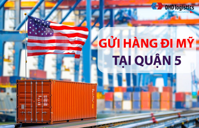 Gửi hàng đi Mỹ tại Quận 5 uy tín