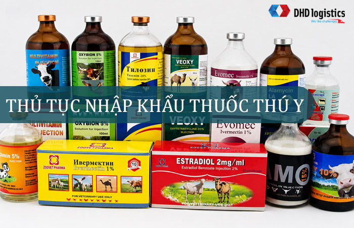 Thủ tục nhập khẩu thuốc thú y